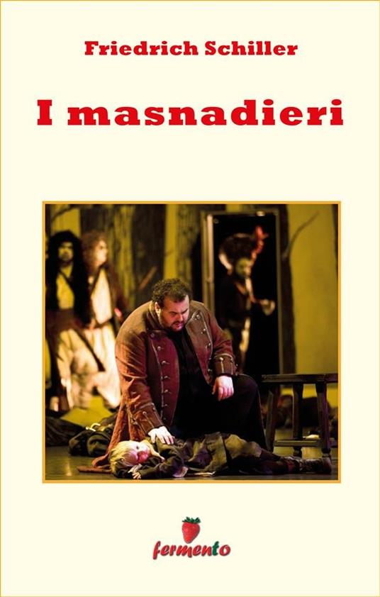 I masnadieri - Friedrich Schiller,Alberto Quattrini - ebook