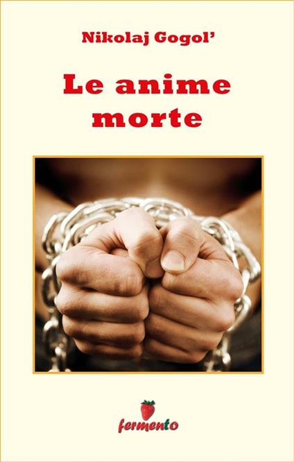 Le anime morte - Nikolaj Gogol',Katia Zelaghi - ebook