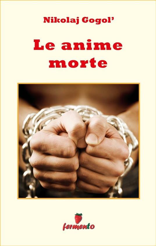 Le anime morte - Nikolaj Gogol',Katia Zelaghi - ebook