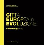 Hamburg HafenCity. Città europea in evoluzione. Vol. 8