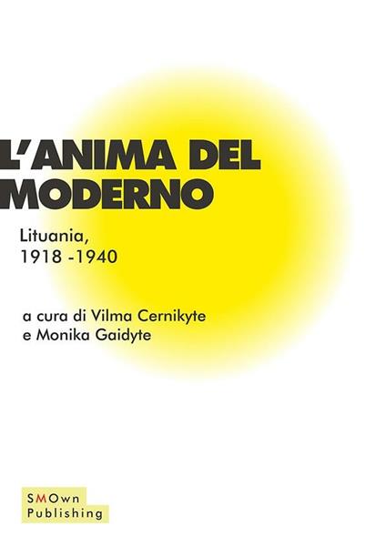 L' anima del Moderno. Lituania 1918-1940 - Vilma Cernikyte,Monika Gaidyte - ebook