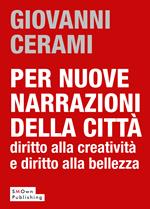 Per nuove narrazioni della città. Diritto alla creatività e diritto alla bellezza