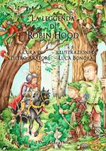 La leggenda di Robin Hood. Ediz. illustrata