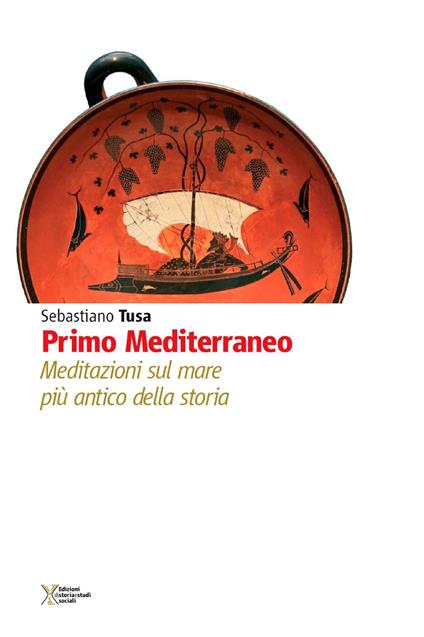 Primo Mediterraneo. Meditazioni sul mare più antico della storia - Sebastiano Tusa - copertina