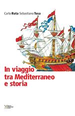 In viaggio tra Mediterraneo e storia
