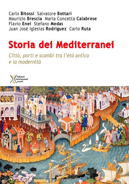 Storia dei Mediterranei. Città, porti e scambi tra l'età antica e la modernità. Primo annale. Vol. 1 - copertina