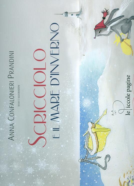 Scricciolo e il mare d'inverno. Ediz. illustrata - Anna Confalonieri Prandini - copertina