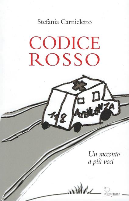 Codice rosso. Un racconto a più voci - Stefania Carnieletto - copertina
