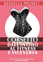 Corsetto. Dall'intimo al fitness e viceversa