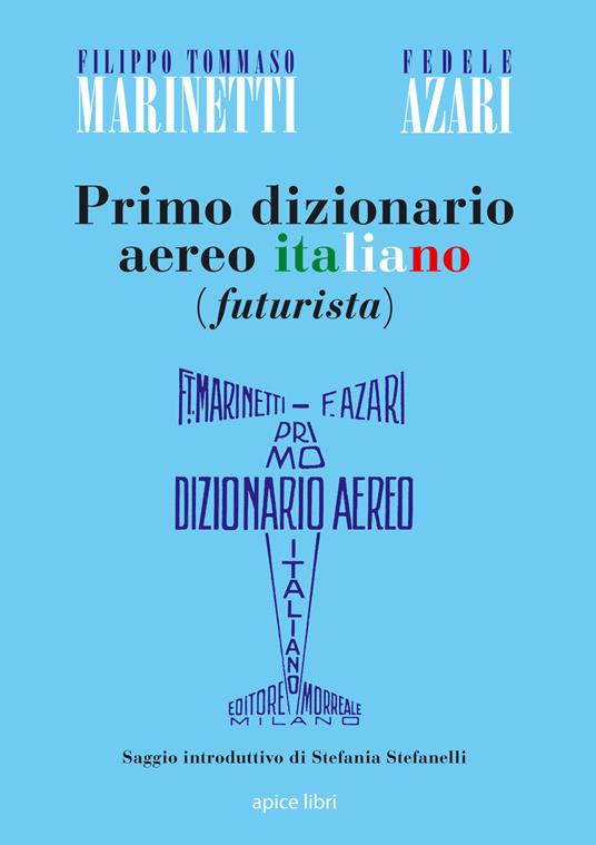 Primo dizionario aereo italiano (futurista) - Filippo Tommaso Marinetti,Fedele Azari - copertina
