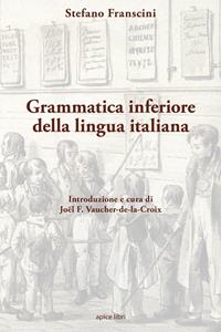 Libro Grammatica inferiore della lingua italiana Stefano Franscini