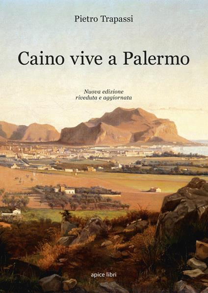 Caino vive a Palermo. Nuova ediz. - Pietro Trapassi - copertina