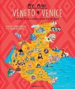 My mini Veneto & Venezia. Alla scoperta della terra delle gondole, delle grandi ville e del carnevale. Ediz. inglese