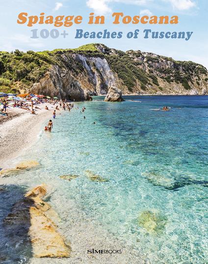 100+ spiagge in Toscana. Ediz. italiana e inglese - Russo William Dello,Guido Cozzi,Massimo Borchi - copertina