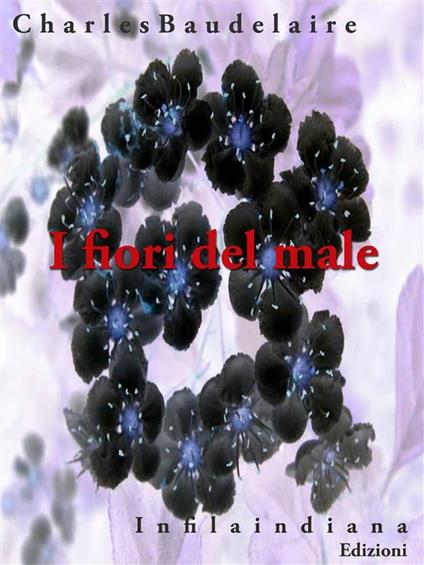 I fiori del male - Charles Baudelaire,Riccardo Sonzogno - ebook
