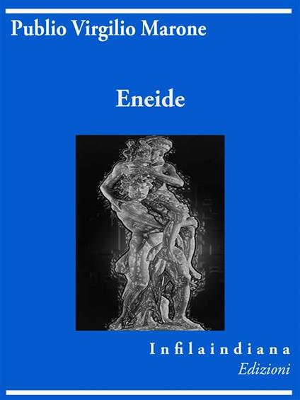 Eneide - Publio Virgilio Marone,Annibal Caro - ebook