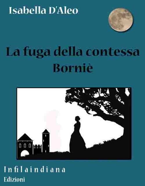 La fuga della contessa Borniè - Isabella D'Aleo - copertina