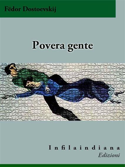 Povera gente - Fëdor Dostoevskij,Christian Kolbe - ebook
