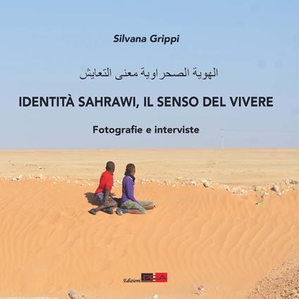 Identità Sahrawi, il senso del vivere. Fotografie e interviste - Silvana Grippi - copertina