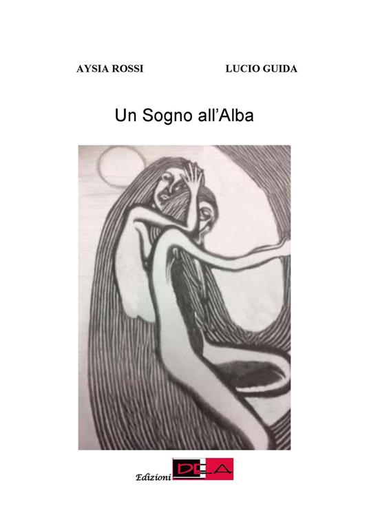 Un sogno all'alba - Aysia Rossi,Lucio Guida - copertina