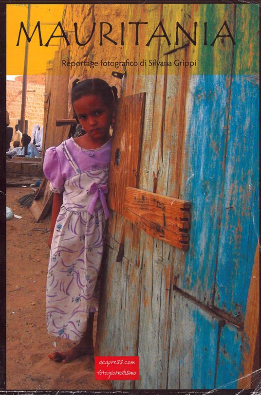Mauritania. Reportage fotografico di Silvana Grippi. Ediz. illustrata - Silvana Grippi - copertina