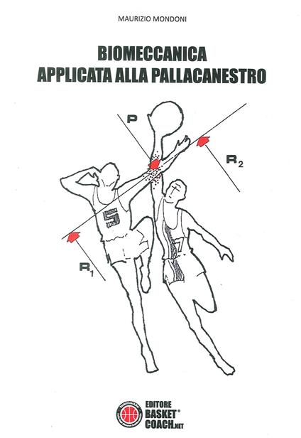 Biomeccanica applicata alla pallacanestro - Maurizio Mondoni - copertina