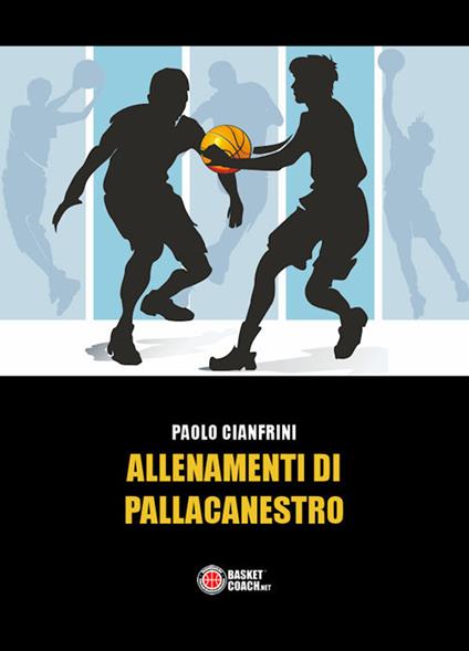 Allenamenti di pallacanestro - Paolo Cianfrini - copertina
