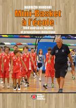 Mini-Basket à l'école. 1000 exercices, leçons et propositions didactique