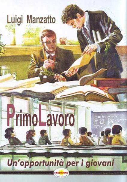 PrimoLavoro. Un'opportunità per i giovani - Luigi Manzatto - copertina