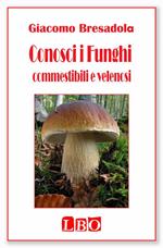Conosci i funghi commestibili e velenosi
