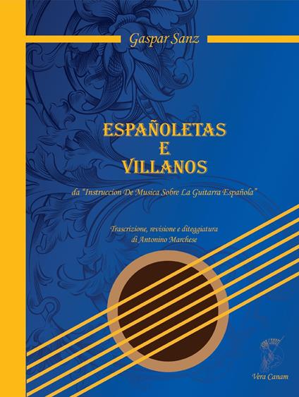 Españoletas e villanos da «Instruccion De Musica Sobre La Guitara Española». Trascrizione, revisione e diteggiatura di Antonino Marchese - Gaspar Sanz - copertina