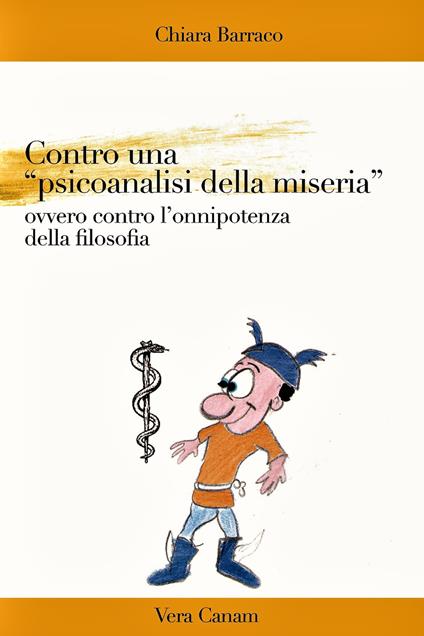 Contro una «psicoanalisi della miseria». Ovvero contro l'onnipotenza della filosofia - Chiara Barraco - copertina