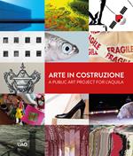 Arte in costruzione-A public art project for L'Aquila. Ediz. bilingue