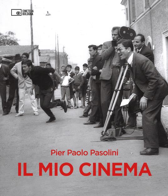 Il mio cinema. Ediz. illustrata - Pier Paolo Pasolini - copertina
