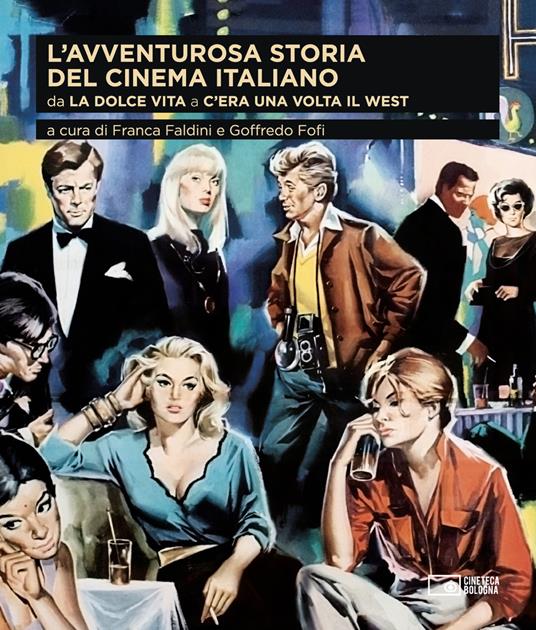 L' avventurosa storia del cinema italiano. Vol. 3: Da «La dolce vita» a «C'era una volta il West». - copertina