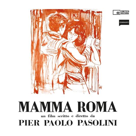 Mamma Roma. Un film scritto e diretto da Pier Paolo Pasolini - copertina