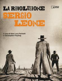 La rivoluzione. Sergio Leone