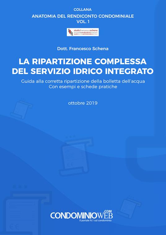 La ripartizione complessa del servizio idrico integrato. Guida alla corretta ripartizione della bolletta dell'acqua - Francesco Schena - copertina