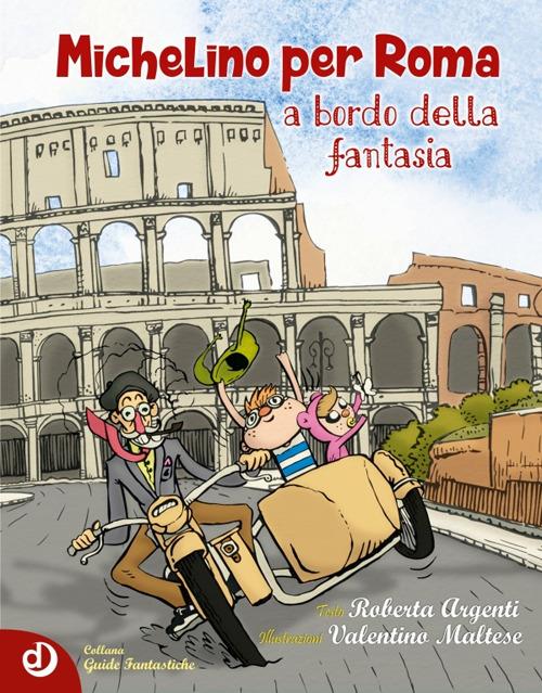 Michelino per Roma a bordo della fantasia - Roberta Argenti - copertina