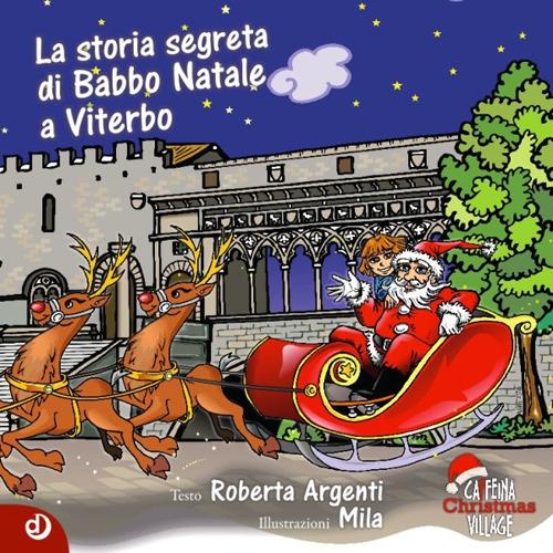 La storia segreta di Babbo Natale a Viterbo - Roberta Argenti - copertina