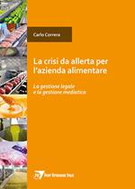 Crisi da allerta per l'azienda alimentare. La gestione legale e la gestione mediatica