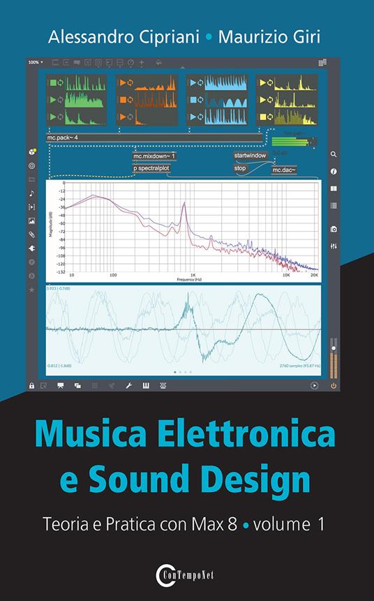 Musica elettronica e sound design. Vol. 1: Teoria e pratica con Max 8. - Alessandro Cipriani,Maurizio Giri - copertina