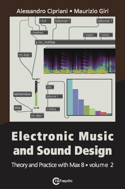 Electronic music and sound design. Vol. 2: Theory and practice with Max 8. - Alessandro Cipriani,Maurizio Giri - copertina