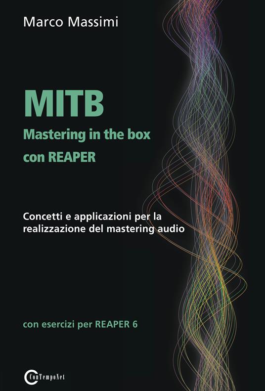 MITB Mastering in the box con Reaper. Concetti e applicazioni per la realizzazione del mastering audio - Marco Massimi - copertina