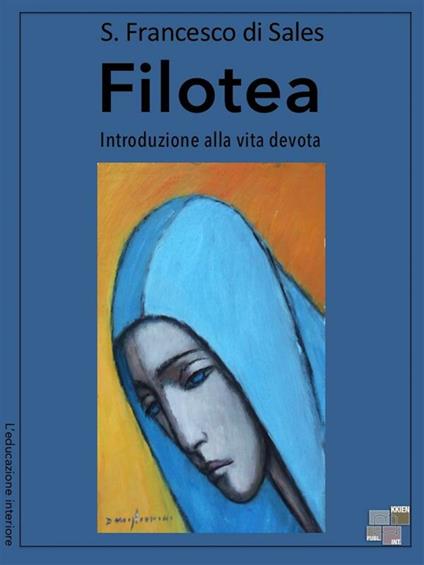Filotea. Introduzione alla vita devota - Francesco di Sales (san),Ruggero Balboni - ebook