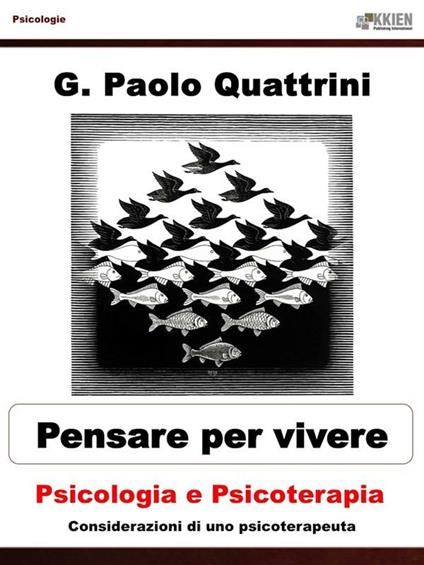 Pensare per vivere. Psicologia e psicoterapia - G. Paolo Quattrini - ebook