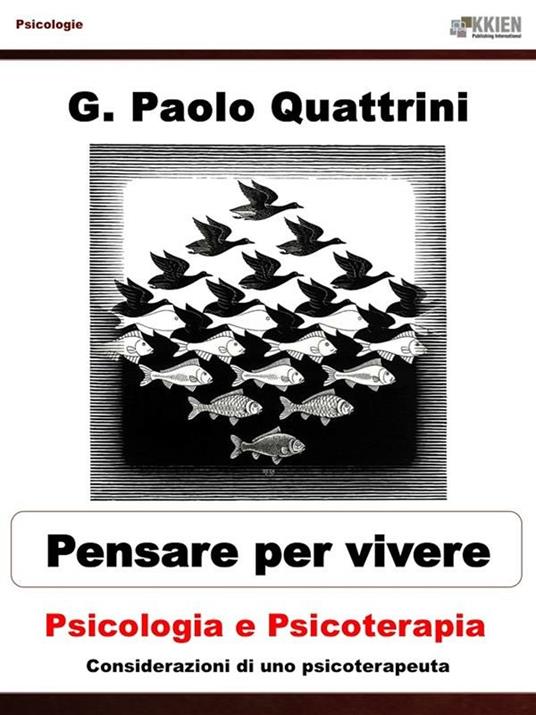 Pensare per vivere. Psicologia e psicoterapia - G. Paolo Quattrini - ebook