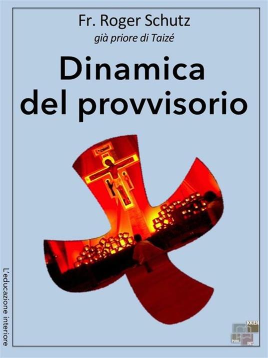 Dinamica del provvisorio - Roger Schutz - ebook