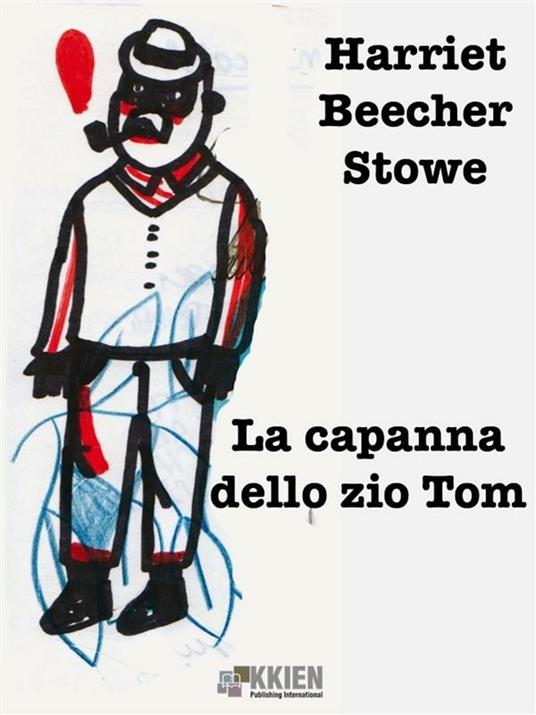 La capanna dello zio Tom - Harriet B. Stowe - ebook