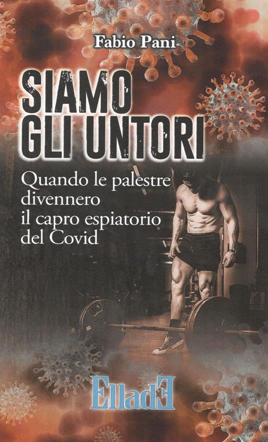 Siamo gli untori. Quando le palestre divennero il capro espiatorio del Covid - Fabio Pani - copertina